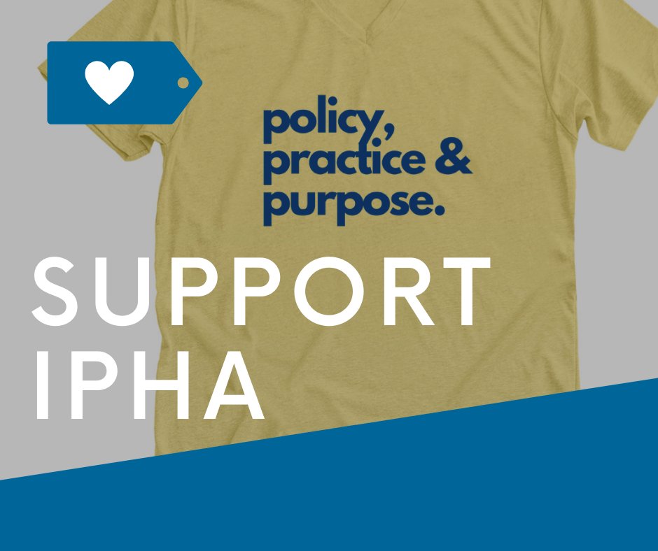 What's your why? We do it for health in all policies, the sound public health practice, with the purpose of improving health. Get your IPHA gear today - visit bonfire.com/store/ipha/
