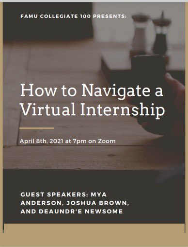 Join the FAMU Chapter of Collegiate 100 as we provide pointers on what to expect from a Virtual internship and how to be more prepared! 💼💯
Guest speakers include Brothers and Rattlers with some Virtual internship Experiences to share! 🐍 ✨
Join us, TONIGHT at 7pm Via Zoom