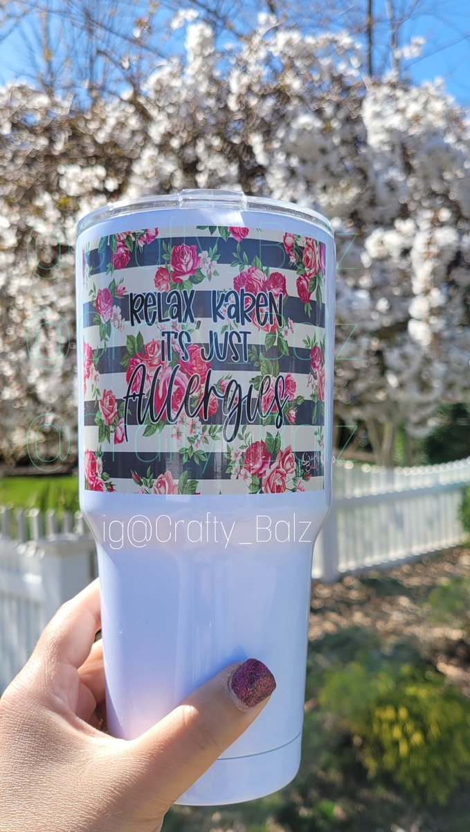 RELAX, KAREN IT'S JUST ALLERGIES.
☕🌺☕🌺☕🌺
Insta - crafty_balz
#cutewinetumbler #customtumblers #cutetumblers #coffeemugs #coffeemug #coffeeaddict #coffeetumbler #coffeelover #coffeeislife #winetumblers #winetime #wineoclock #beersnob #beertime