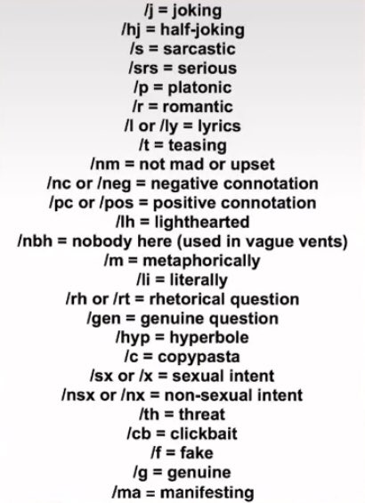 i have adhd and i have trouble understanding tone over text or the internet so please please use tone tags when talking to me. below is the list that i use