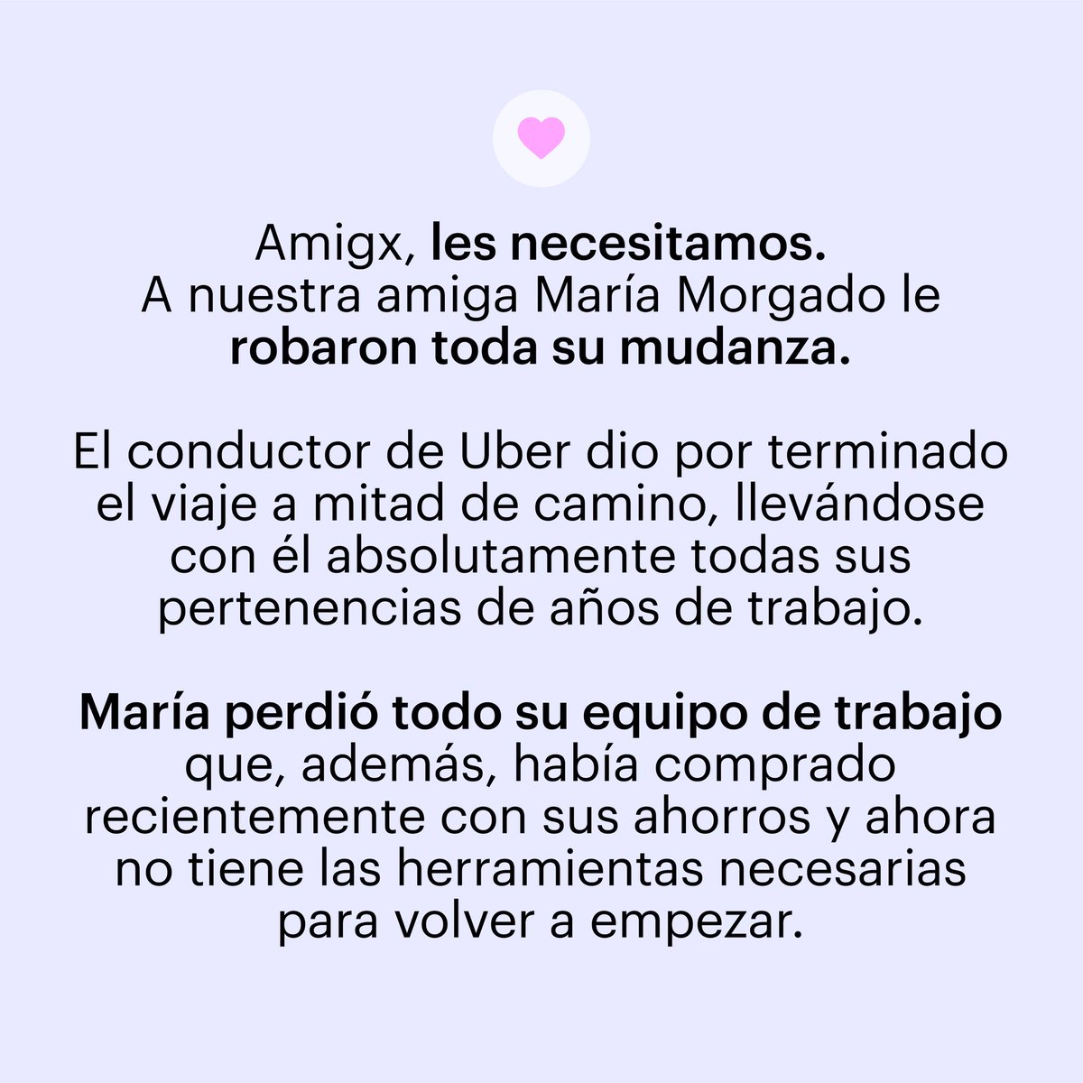 neizaher's tweet photo. #AYUDA Queridxs amigxs todxs, Manuel y yo estamos organizando esta recaudación de fondos para nuestra amiga @marialexmorgado Durante su mudanza el conductor de Uber desapareció con todas sus cosas, equipo de trabajo incluido 😢💔 #UnaManoParaMaria 

https://t.co/vJ7yqQSB02 https://t.co/s3DCwT11N8