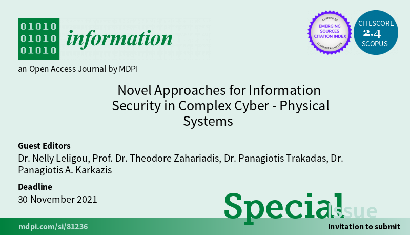 New #SpecialIssue "Novel Approaches for #Information #Security in Complex #Cyber-Physical Systems", edited by Dr. Leligou, Prof. Dr. Zahariadis, Dr. Trakadas,  and Dr. Karkazis, deadline is 30 November 2021. Submissions are welcome until deadline!
mdpi.com/journal/inform…