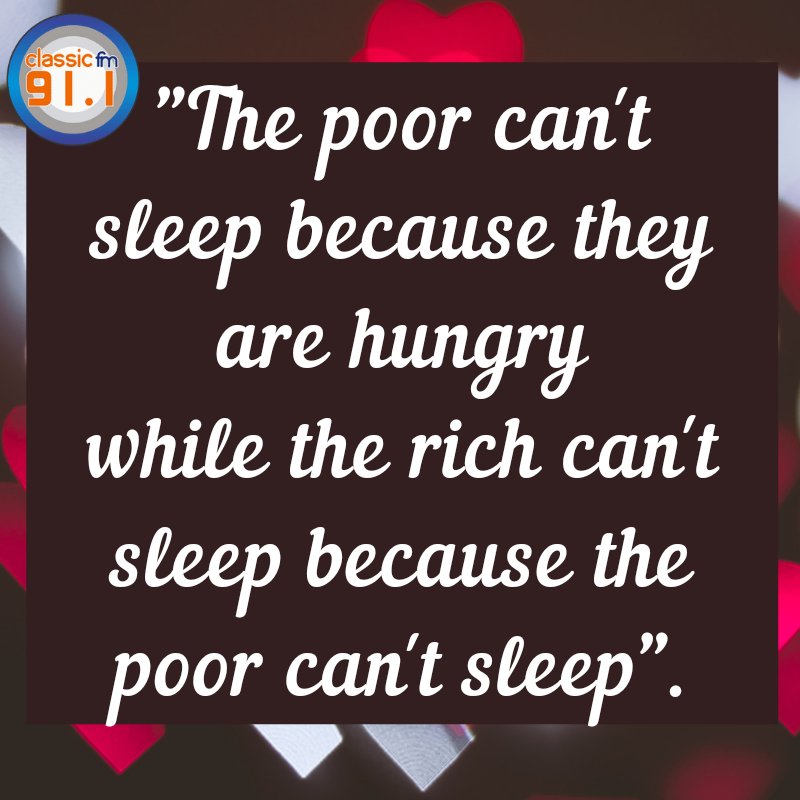 classicfm911's tweet photo. 🌞#TCMS: W.🌹#MyrAlex 
.
🕕"The poor can't sleep because they are hungry while the rich can't sleep because the poor can't sleep".
.
#ClassicNuggets #SayingsOfOurFathers https://t.co/TAej5x3PmM