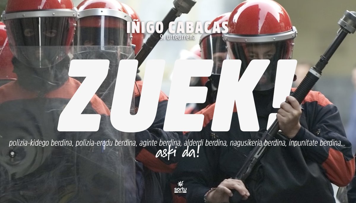 9 urte Iñigo Cabacas ospitalean hil zenetik. Ertzaintzak, 4 egun lehenago erail zuen.  9 urte polizia-eredua aldatu gabe, polizia-kidego berdinarekin, aginte berdinarekin, nagusikeria berdinarekin, inpunitate berdinarekin. ASKI DA!
#JustiziaIñigorentzat 
#IñigoGogoan