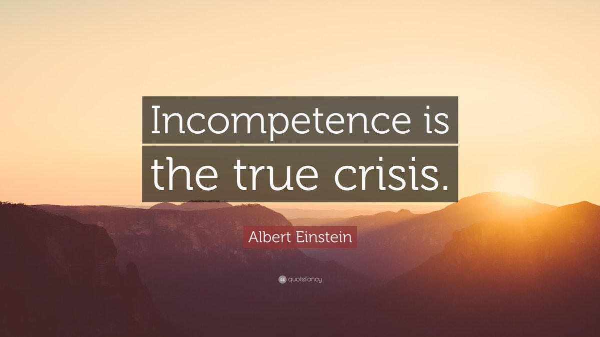 RT @DrTonyLeachon: Incompetence is the true crisis.

Albert Einstein https://t.co/2XDsS5uC63