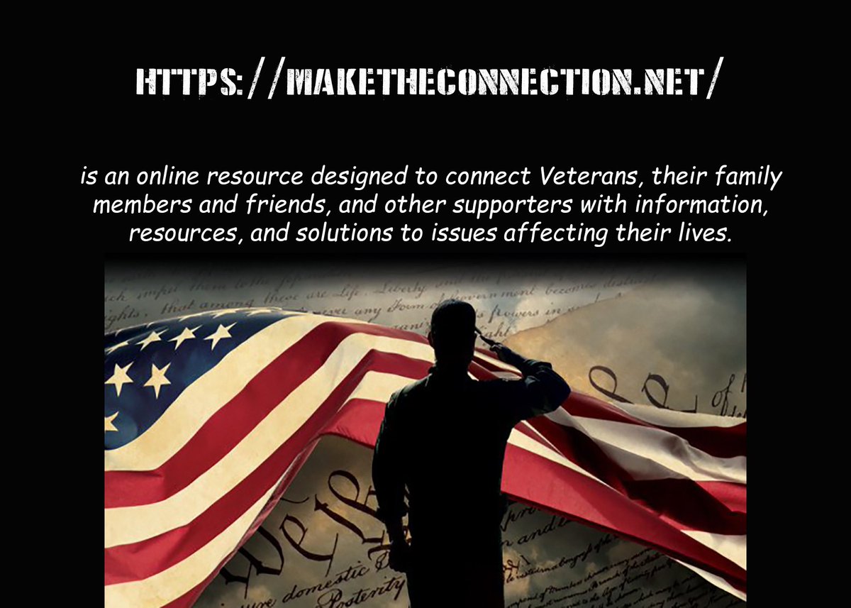 14/ Make the Connection: http://MakeTheConnection.net  is an online resource designed to connect Veterans, their family members and friends, and other supporters with information, resources, and solutions to issues affecting their lives.