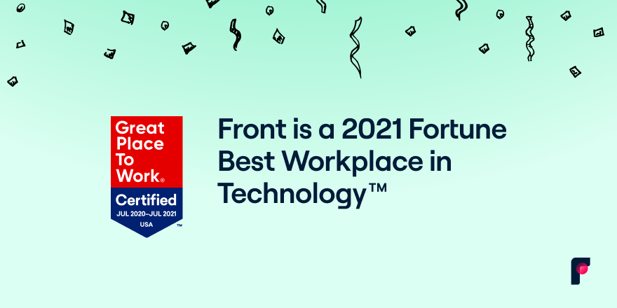 FrontHQ's tweet photo. Front is proud to be recognized as one of @GPTW_US @FortuneMagazine Best Workplaces in Technology™ 2021 🥳 🎉  See what Fronteers had to say about our workplace culture: https://t.co/aKP2eTxxyV #BestWorkplaces https://t.co/dJkiRilK2q