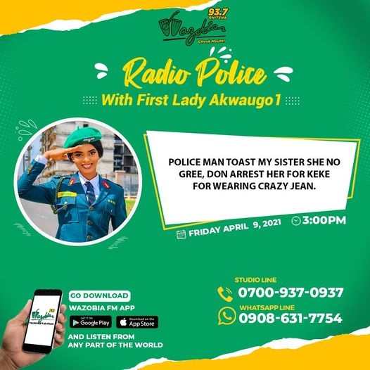 WazobiaOnitsha's tweet photo. #RadioPolice Wit #IG @tochi_wazobia x @mc_double2 5pm-6pm
Police Man toast my sister she no Gree, don arrest her for Keke for Wearing crazy Jean. E good?
Report your case / make statements for RadioPolice!
Listen online via: https://t.co/AeipoE6nBj (Select Onitsha)
#ChookMouth https://t.co/OuQ4IoKy4h