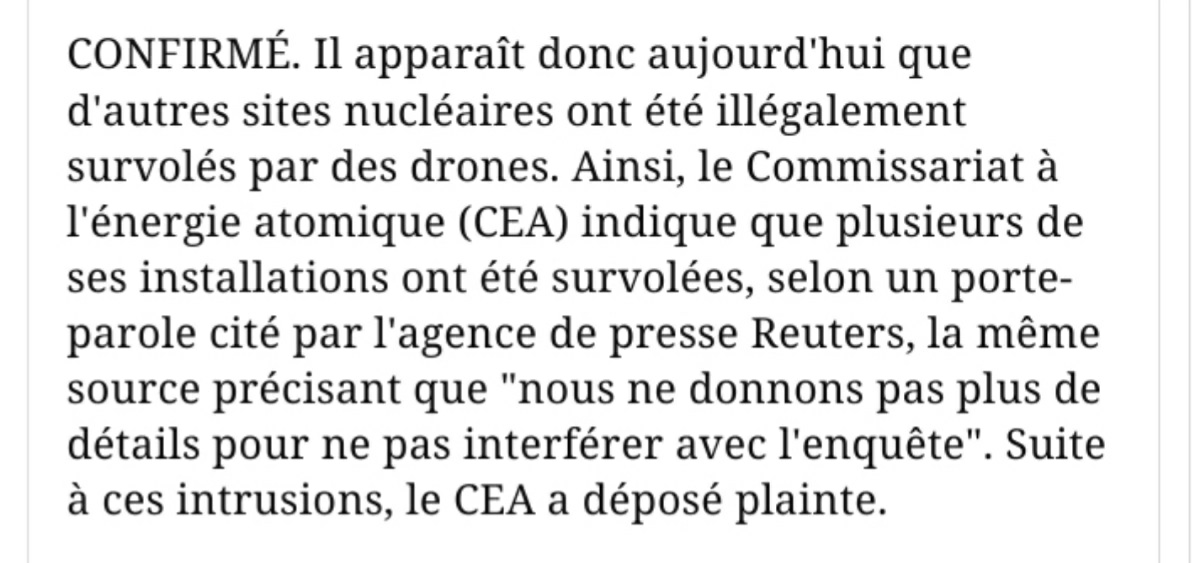 42 Plusieurs installations du Commissariat à l’énergie atomique (CEA) dont le siège de Saclay, dans l’Essonne survolé en octobre, ont également été visités par ces Ovnis https://www.sciencesetavenir.fr/decryptage/survols-de-sites-nucleaires-par-des-drones-le-cea-depose-plainte-a-son-tour_37220