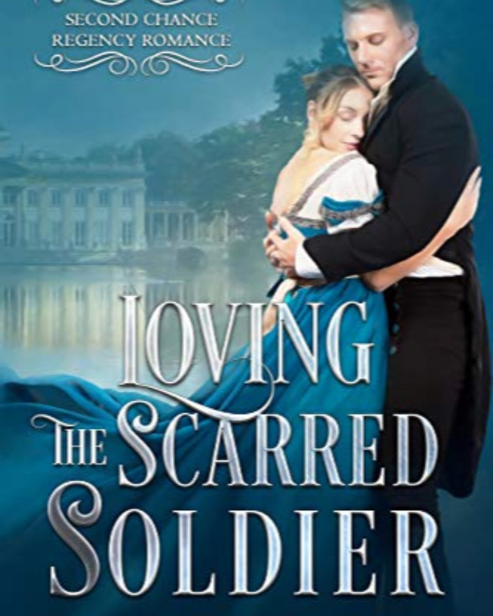 Historical Romance-Sweet! Loving the Scarred Soldier (Second Chance Regency Romance Book 1) - .99! AXPBOOKS.com #AXPBooks #AmazonDeals