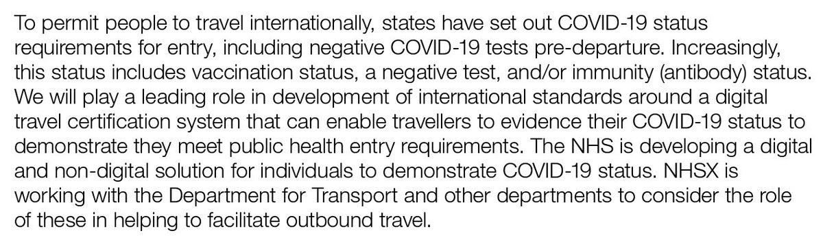 Travel certification:The report takes note of new requirements for entry from countries, e.g. negative COVID-19 tests & vaccination certificates.Work is taking place to create a “digital” (NHSX app) and “non-digital” solution for travellers to demonstrate COVID-19 status./5