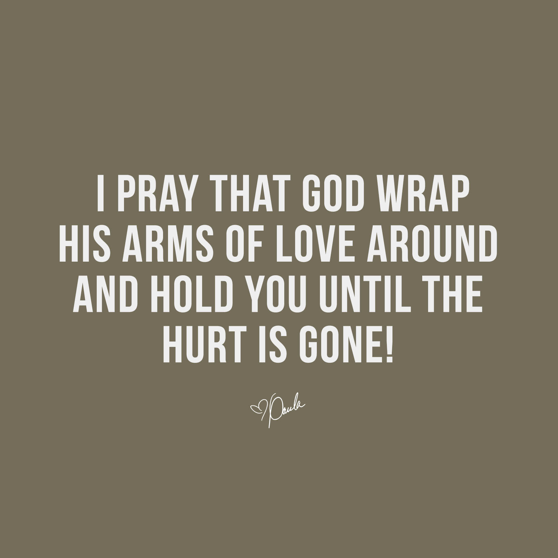 Paula White-Cain on X: I pray that God wrap His arms of love around and  hold you until the hurt is gone! In the name of Jesus :)   / X