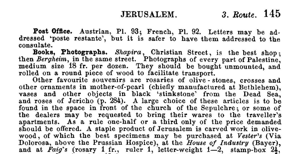 Shapira primarily sold tourist and pilgrim souvenirs: books, photographs, articles of olive-wood, albums of pressed flowers.The shop was highly regarded for these items -- Baedeker's (1876) recommended it as the best in Jerusalem.