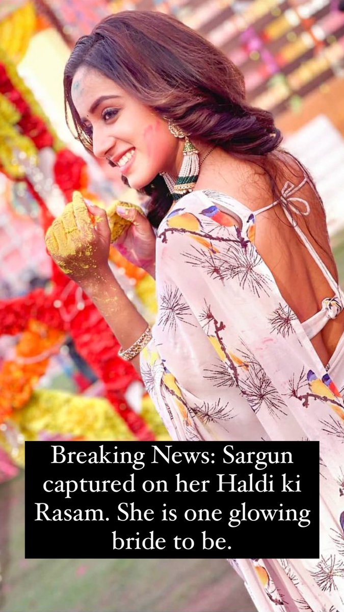 Breaking News: Sargun captured on her haldi ki rasam. Isn’t she glowing?