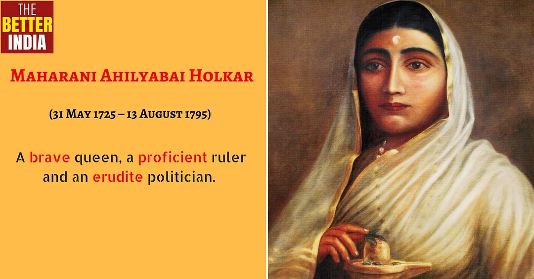 Despite the fact that girls' education was a farther dream in those days, Ahilyabai was homeschooled by her father.Ahilya didn't belong to any royal family but in a twist of fate she is still remembered as one of the most revered Queen in the history.
