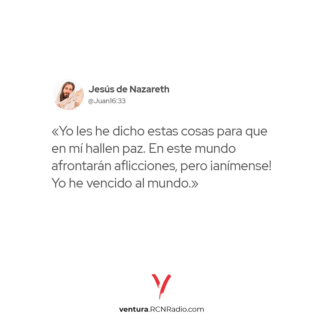 «Yo les he dicho estas cosas para que en mí hallen paz. En este mundo afrontarán aflicciones, pero ¡anímense! Yo he vencido al mundo.» Juan 16:33 (NTV) #PalabraDeDios #FelizViernes  Escucha mensajes para tu vida en Ventura, la emisora góspel de RCN Radio. ventura.rcnradio.com