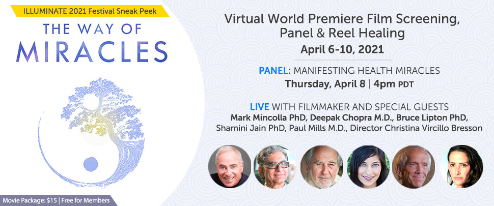 ILLUMINATE_FF's tweet photo. One more day to see World Premiere of @WayMiracles on groundbreaking work of @markmincolla. With luminaries @DeepakChopra, Bruce Lipton @biologyofbelief, @drShaminiJain, more. Directed by @CVircillo. Watch: https://t.co/SLkjWZVdQF. https://t.co/flAM2r7vBL