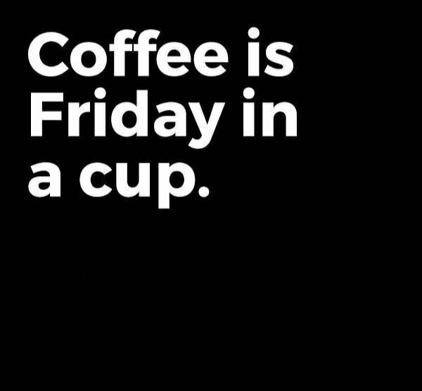 .. and drinking it on a Friday makes it that much sweeter. 😋 #Friyay

#coffeemood #fridaycoffee #huginamug #loveyoualatte #coffeeready #morningjoe #butfirstcoffee #coffeewasted #coffeeandfridays #baristalife