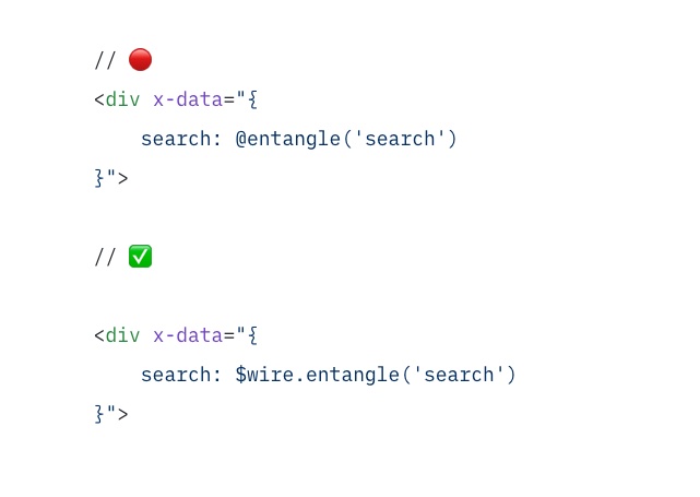  Quick tip: Use  $wire.entangle() instead of  @entangleIt's good to get into the habit of using  $wire, since it provides a full communication layer for your Livewire component.It also doesn't run into issues when you use it inside single quoted attributes.