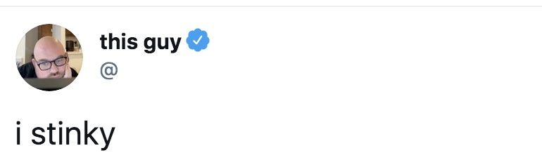 screenshot of a tweet that says "i stinky'