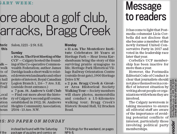 In August 2019, Postmedia's Calgary Herald published a message to readers on page A2 after journalist Sean Craig revealed that columnist  @LiciaCorbella had been writing about Alberta's United Conservative Party despite having taken out a membership: