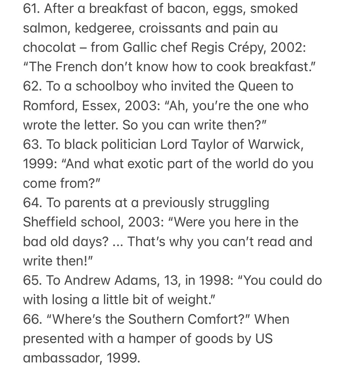 10. To deaf children by steel band, 2000: “Deaf? If you’re near there, no wonder you are deaf.”