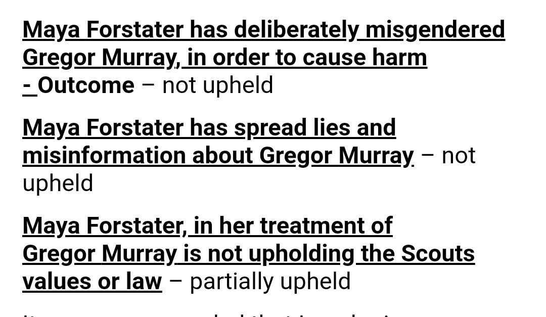 Despite not taking my evidence into account she did not find that I had deliberately misgendered Murray, nor spread lies and misinformation but that I had partially broken scout law by not being "kind and respectful"