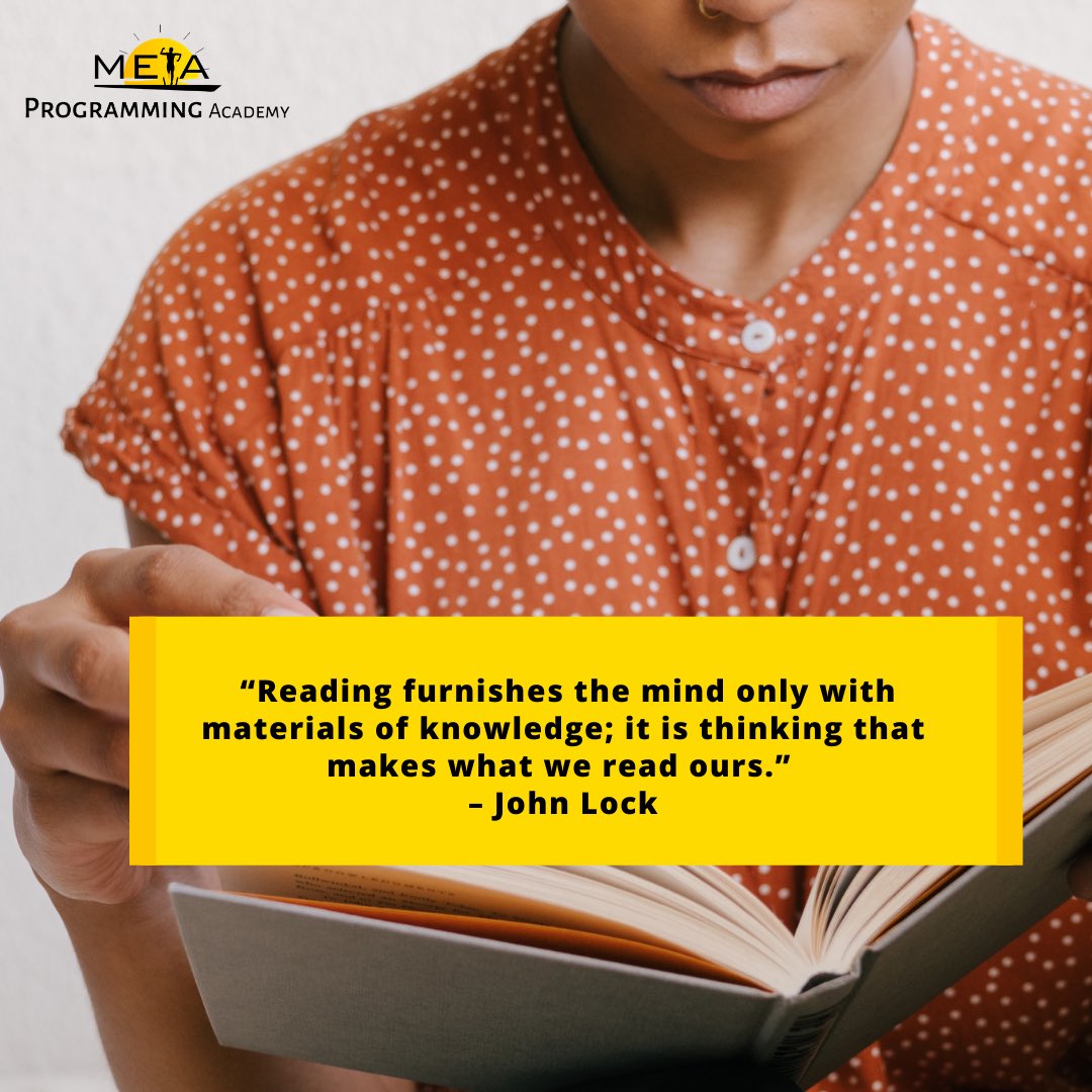 MetaProgAcademy's tweet image. “Reading furnishes the mind only with materials of knowledge; it is thinking that makes what we read ours.” – John Locke
#MetaprogrammingAcademy
#MpAcademy
#Learners