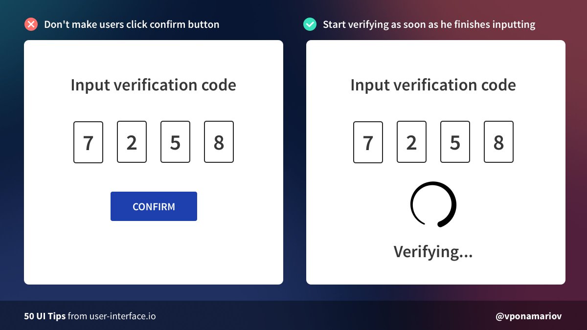  Tip #34 - Don't make users click the confirm button when validating verification codesValidation codes are usually not long and the chance of mistake is relatively small, so you can check them right away. If the user made a mistake you can re-validate on change.