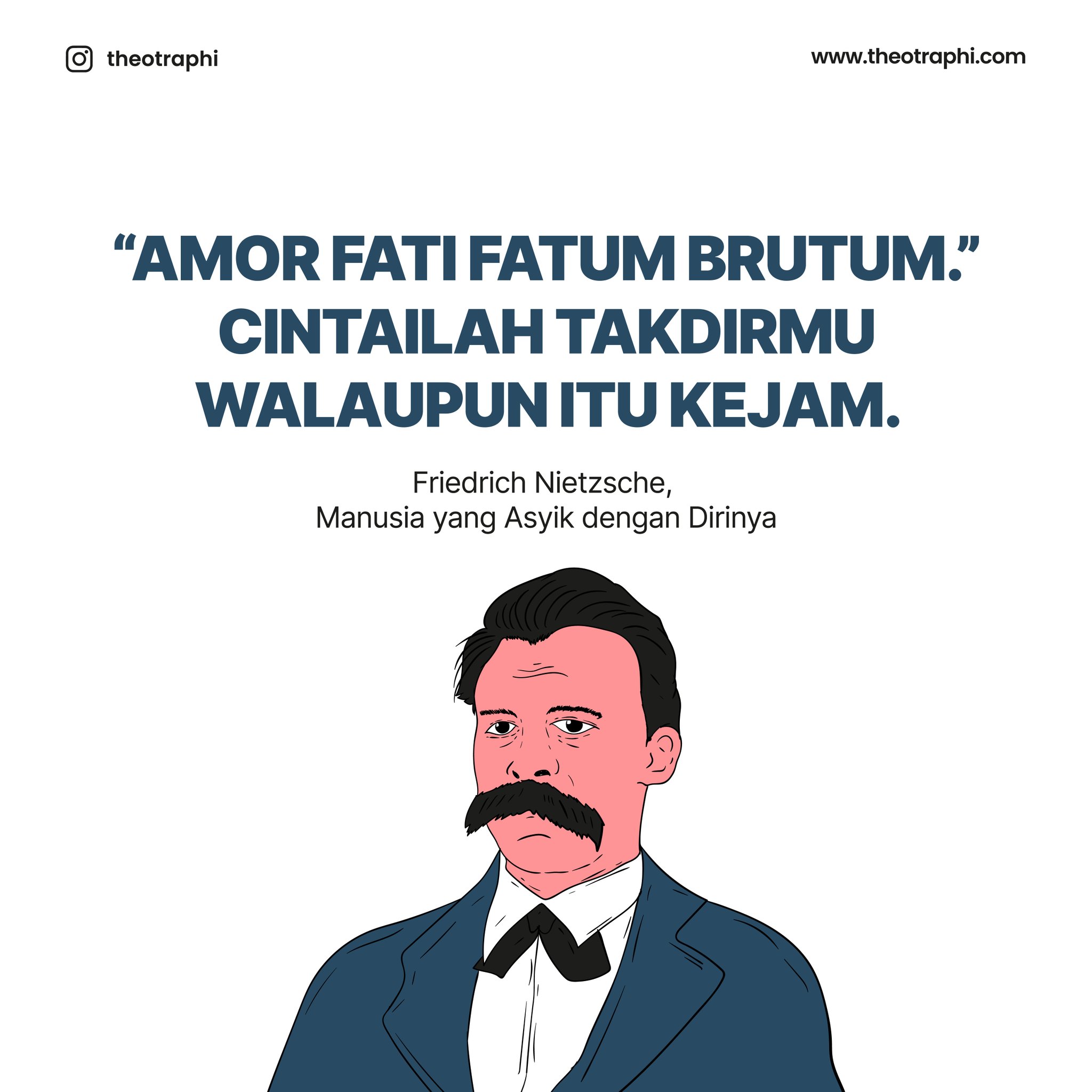 Teologi Sastra Filsafat on X: "“Amor fati fatum brutum...” Cintailah takdirmu walaupun itu kejam. —Friedrich Nietzsche, Manusia Yang Asyik dengan Dirinya. . . . . #boekoetheotraphi #theotraphi #teologi #sastra #filsafat #buku #bukuteologi #