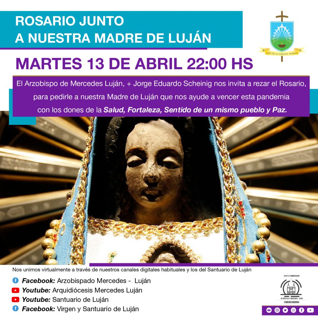 SantuarioLujan's tweet photo. El martes 13 de abril desde el #SantuarioDeLuján, el Arzobispo de @Arquimer_lujan, +Jorge Eduardo, nos invita a rezar el Rosario, para pedirle a nuestra Madre de Luján que nos ayude a vencer esta pandemia generada por el coronavirus, #Covid19.

#RezoJuntoALaVirgenDeLuján 🙏 https://t.co/zYXz5qh8mX