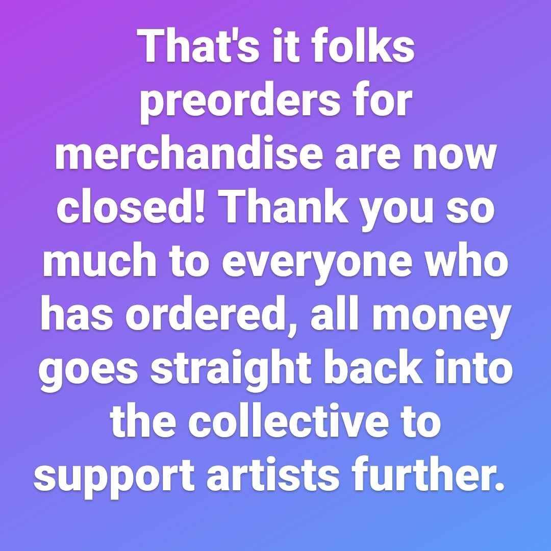 Preorders are now closed! Thank you so much to everyone who has ordered merchandise. All of this support goes right back to the artists in the collective and keeps the collective going. Thanks to you we will be able to keep paying more artists!
A huge thank you from me (Amanda)