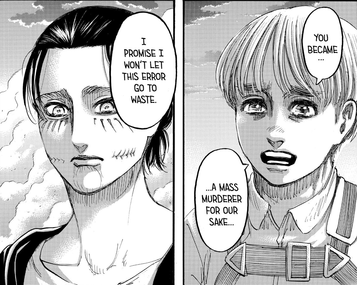 But one thing that I’m not a fan of was the way Isayama worded this panel. His intention behind Armin and others words about Eren is clear, but the way he worded them feels extremely off, considering the conditions & what Eren did. The idea was there but the execution felt wrong