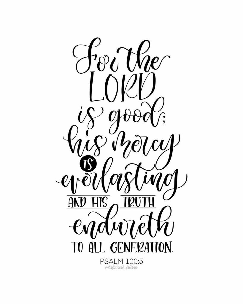 HelpmeetLetters's tweet photo. Psalm 100:5 KJV
[5] For the Lord is good; his mercy is everlasting; and his truth endureth to all generations.
.
.
.
.
.
#handlettering #moderncalligraphy #calligraphy #kjv #kjvonly #bibleverse #inspiration #quote #hymn #lettering #modernbrushlettering #… https://t.co/rTmPrP6xY6 https://t.co/jKR4h4zrqP