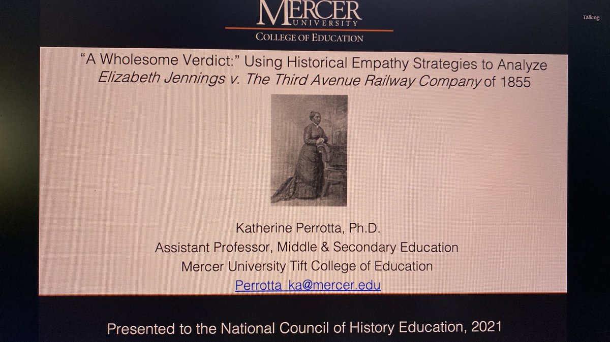 Such an outstanding presentation on Historical  #Empathy! “A Wholesome Verdict:” Using Historical Empathy Strategies to Analyze Elizabeth Jennings v. The Third Avenue Railway Company of 1855 @DrKAPerrotta  #NCHE2021  @historyed