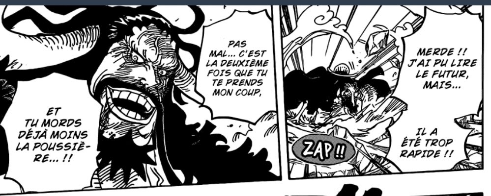 Kaido est aussi extrêmement fort et rapide en forme de base. Par exemple, même Luffy qui a éveillé son HDO au meme niveau que Katakuri (qui est top tier), dit qu’il avait anticipé le coup mais il était trop rapide.Ou même à Kuri où il a OS Luffy Gear 4 en un seul coup.