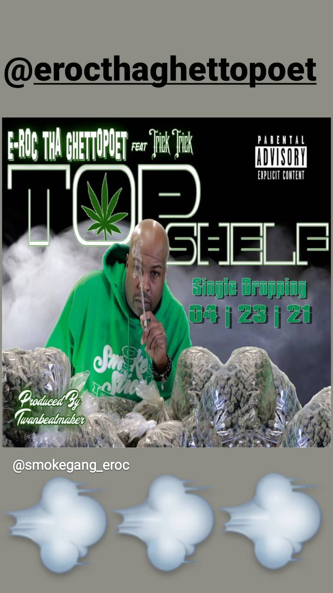 ERocGhettopoet's tweet photo. #newmusic dropping April 23rd on all #digitalplatforms "Top Shelf" Ft. @TRICKTRICKGS #stonermusic #follow #followme #mustfollow #mustfollowme #mustfollownow #rap #hiphop #music https://t.co/NxX3syFIra