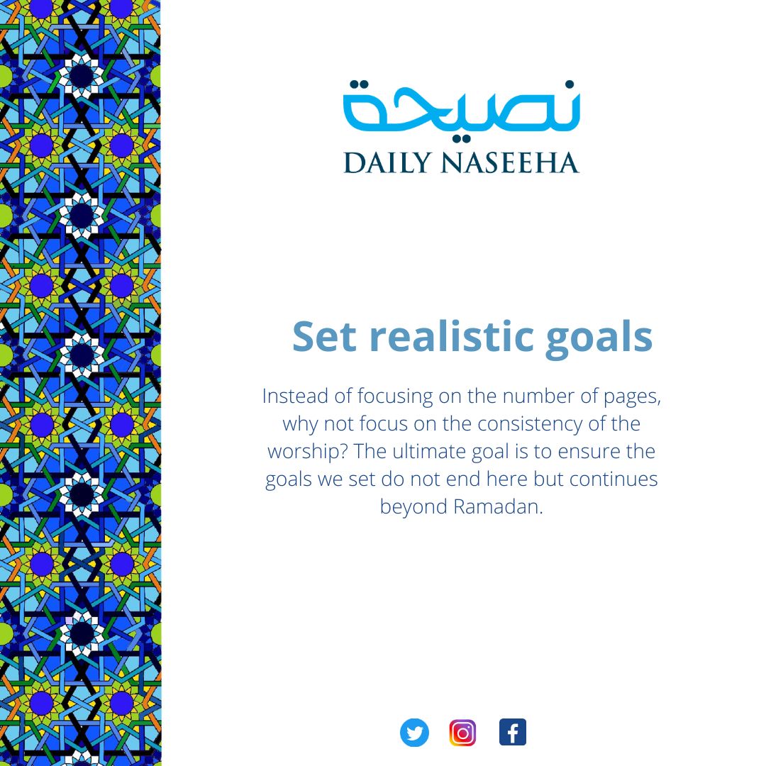 DailyNaseeha's tweet photo. Just like everything else in life where we set goals, it is vitally important to set goals that we can achieve in Ramadhan so we can make the most of the blessed month as well as carrying on after. https://t.co/y6Ms3eVj9e