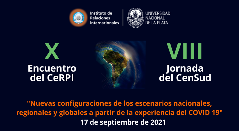 X Encuentro del CeRPI y la VIII Jornada del CenSud 
“Nuevas Configuraciones de los Escenarios nacionales, regionales y globales a partir de la experiencia del COVID 19” 

📌 17/9/21 modalidad virtual

👉 buff.ly/3wdI8Wz