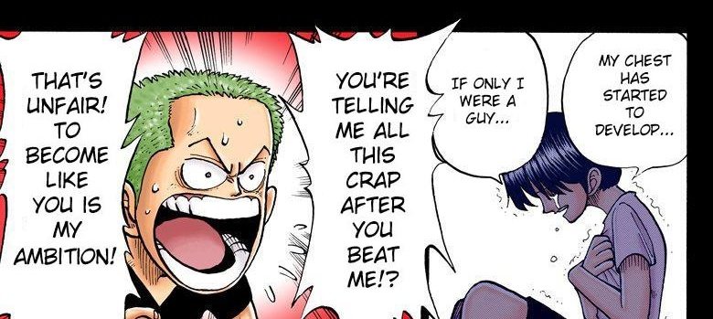 Youd probably pick this up instantly, but replace "born a man" with "born with conquerors" and youd have the same dilemma. It's canonical now that people with CoC have a higher potential in power from birth since they have an extra tool to train and utilise. Zoro, ofc, HATED this