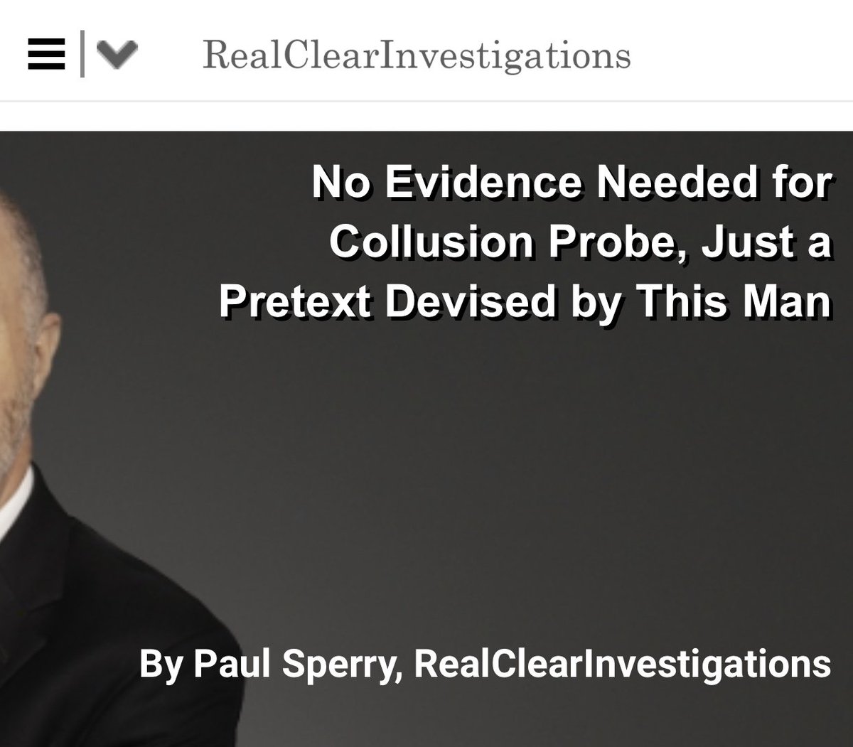 https://www.realclearinvestigations.com/articles/2020/06/23/no_evidence_needed_for_collusion_probe_just_an_obscure_pretext_spearheaded_by_this_man_124020.html