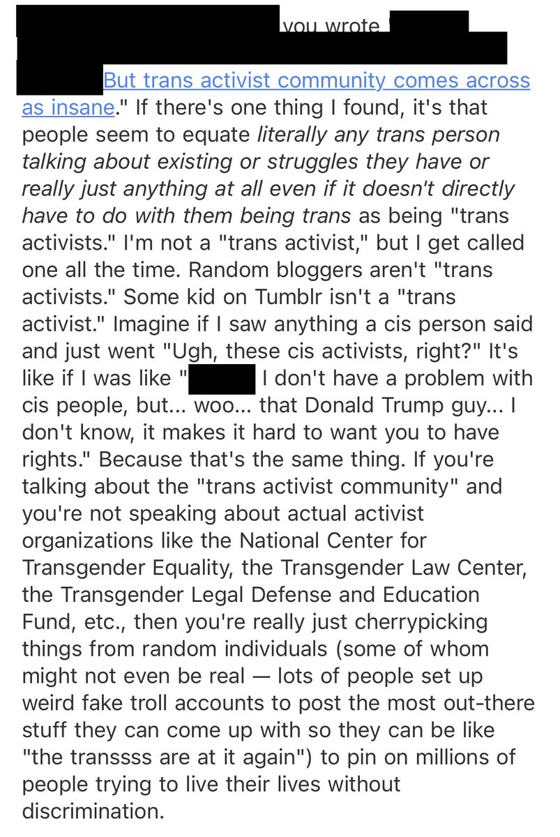 3 or 4 years ago, someone asked me for a comment for an article they were working on. One point they made was “trans activists are too much!” I tried to break down why that’s just such a meaningless thing to say.