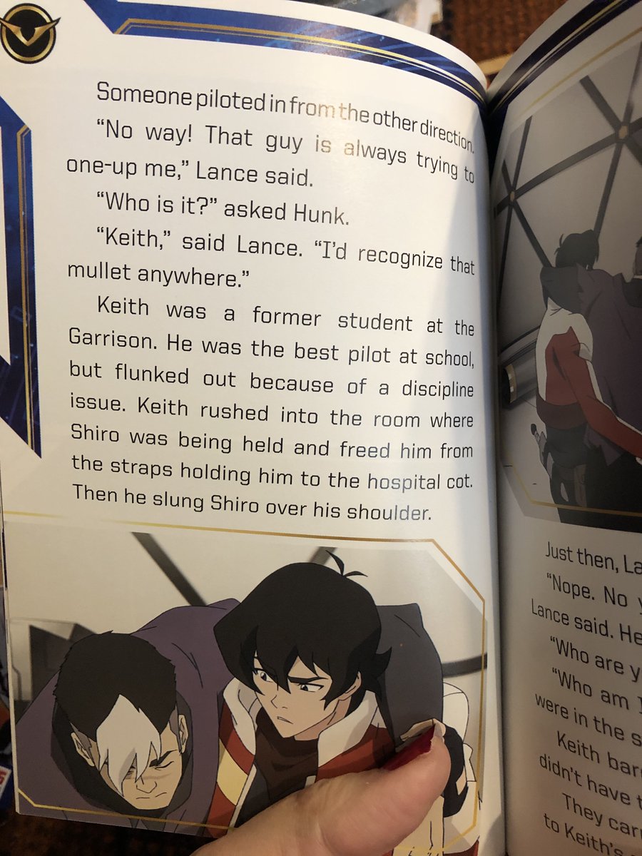 There's also plenty going on in the chapter books that recap specific episodes. For S1E01, Keith is apparently strong enough to carry Shiro alone.He also had to be reminded who Lance was.
