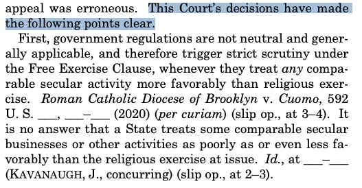Re-reading Tandon, and struck by this whopper at very start. RCD actually said NY laws weren't neutral and gen. app. "because they single[d] out houses of worship for especially harsh treatment." BK pressed most-favored-nation theory, but wasn't maj op, and no other maj op cited.