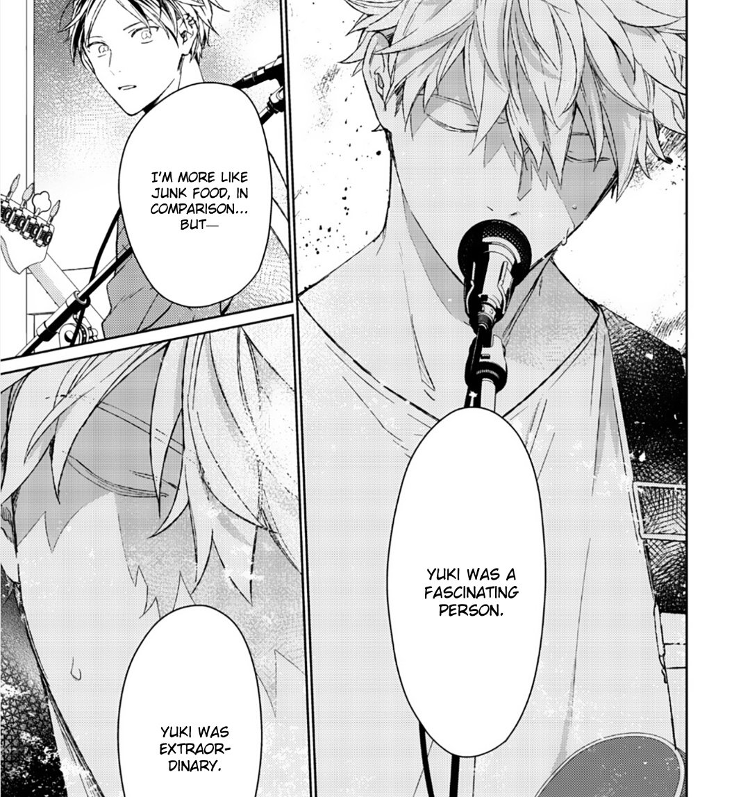 +neither Ritsuka, or Mafuyu, but he thinks of Yuki as perfect. I am sure we'll see the coming chapters just how extraordinary Yuki really was but listening to Hiiragi go on about Yuki's brilliance and then being challenged to finish his song obviously put a lot of pressure on+