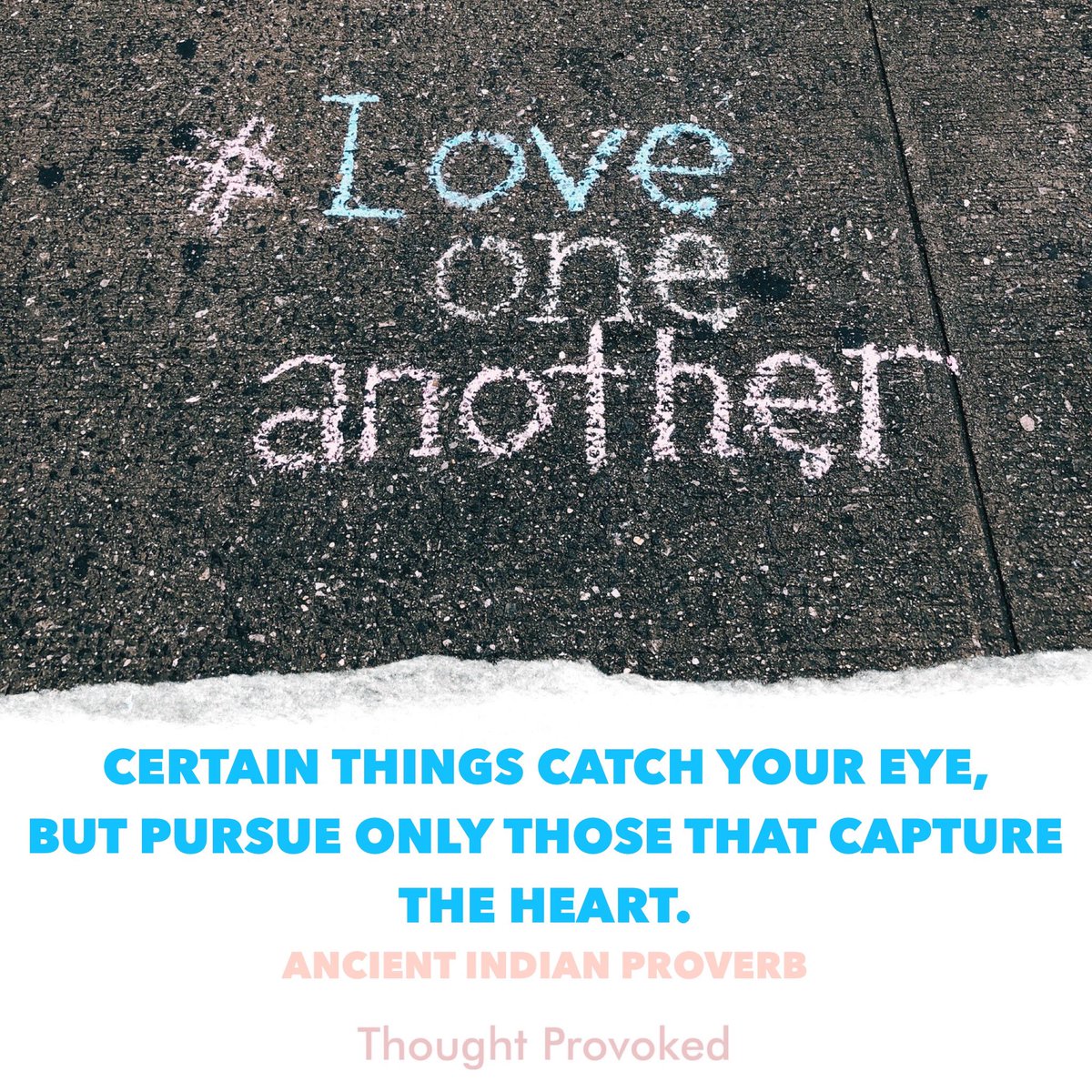 Tᕼoᑌgᕼt ᑭᖇoᐯokeᗪ Certain Things Catch Your Eye But Pursue Only Those That Capture The Heart Quote Ancient Indian Proverb Sundayvibes Iqrtg Love Quotes Sundaymorning Thinkbigsundaywithmarsha T Co 7ikuzmrq92
