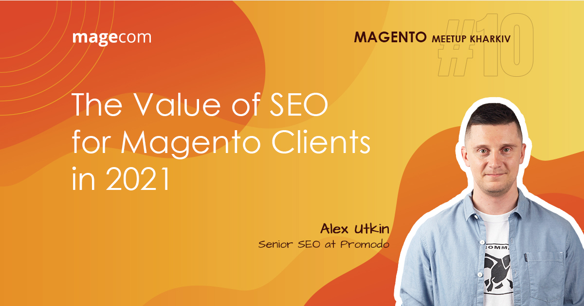 One of the Magento Meetup Kharkiv Online #10 speakers will also be Alexander Utkin, Senior SEO Manager at Promodo. He will list the most widespread SEO requirements and explain their business value for Magento clients in 2021. Register: magecom.net/events