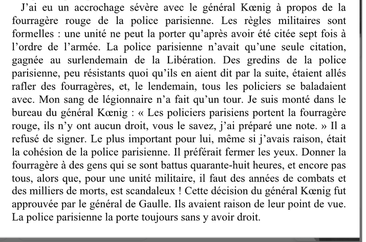 Dans un témoignage paru dans "C'était un temps déraisonnable" (Georges-Marc BENAMOU, 2013), Pierre Messmer, en militaire n'ayant pas connu l'occupation de l'intérieur, se montre très critique vis-à-vis des policiers (mais aussi d'autres corps de fonctionnaires).