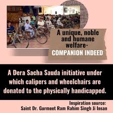 Donating wheelchairs and artificial aids to the physically challenged and needy people under Initiative
#TrueCompanion
#CompanionIndeed
#CompanionForSpeciallyAbled
#HelpForSpeciallyAbled
#SaintDrMSG
#DeraSachaSauda
#SaintDrGurmeetRamRahimJi
#BabaRamRahim