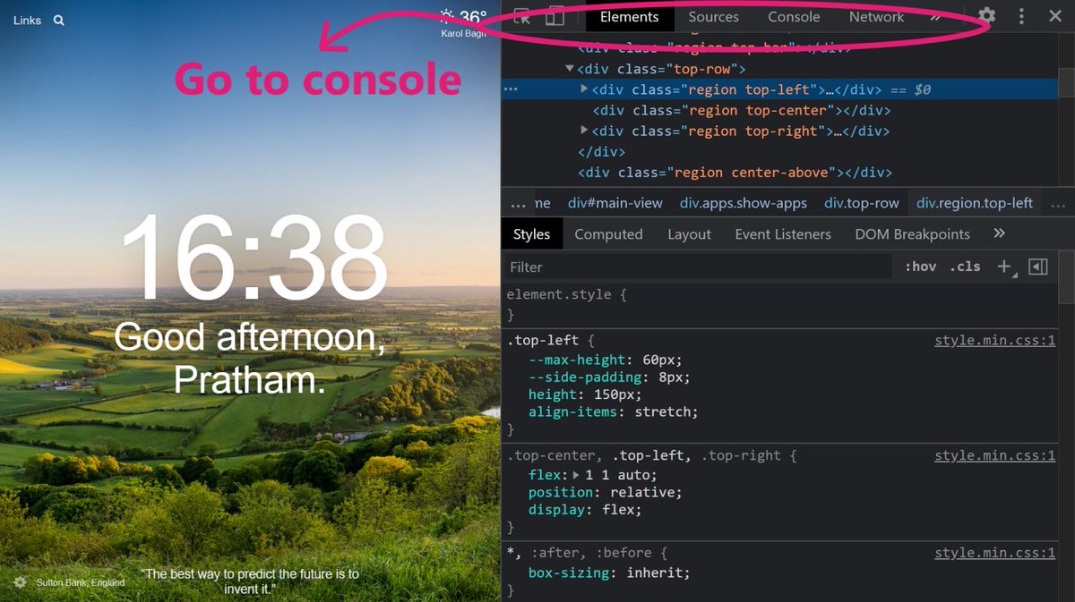 1. Open your browser2. Right click3. Click on inspect4. Go to console5. Start writing your first like of code{ 15 / 19 }